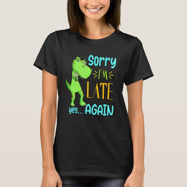 Förlåt att jag är försenad.. t shirt (Framsida)