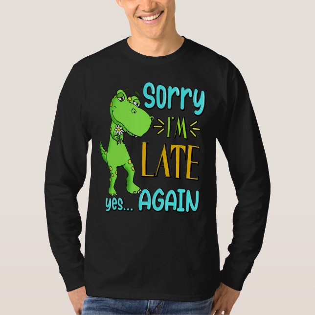 Förlåt att jag är försenad.. t shirt (Framsida)