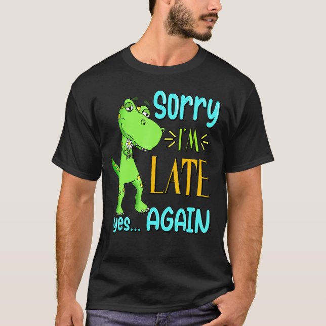 Förlåt att jag är försenad.. t shirt (Framsida)