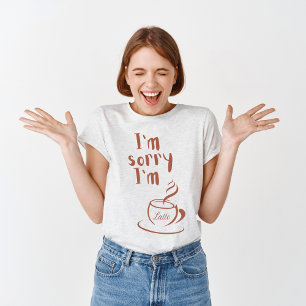 Förlåt att jag är Latte T Shirt
