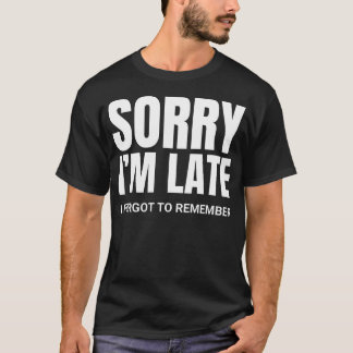 Förlåt att jag är sen - ADHD-garanti T Shirt