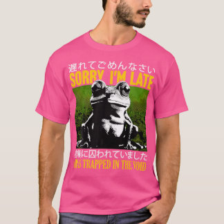 Förlåt att jag är sen att jag blev insvälld i tomr t shirt