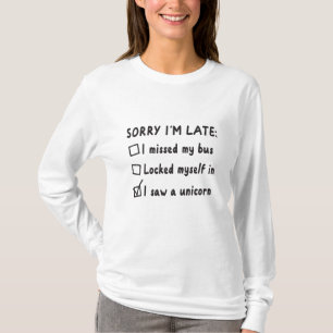 Förlåt att jag är sen att jag såg en enhörning Rol T Shirt