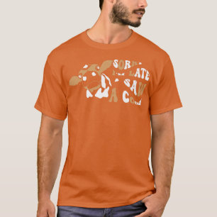 Förlåt att jag är sen att jag såg en kona från Äls T Shirt