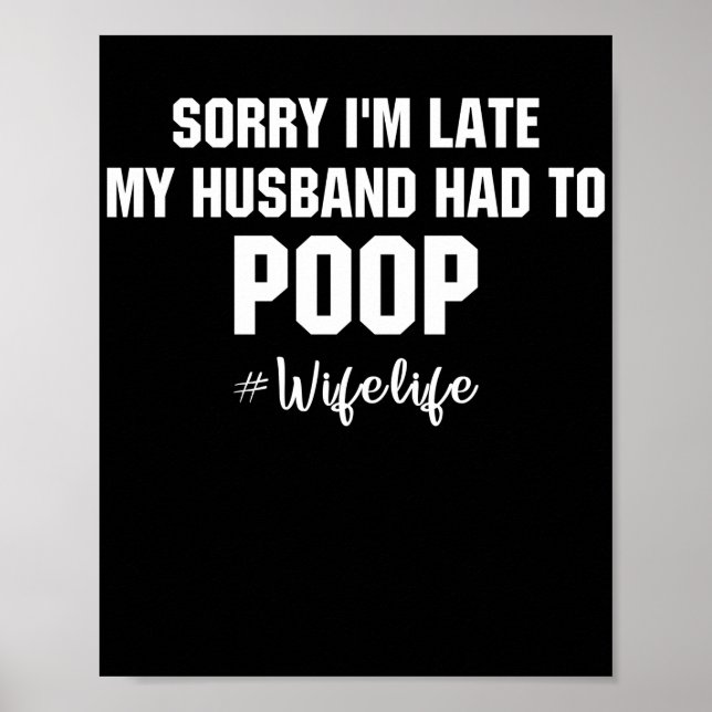 Förlåt att jag är sen att min Make måste gå. Poster (Framsidan)