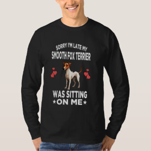 Förlåt att jag är sen att min utjämnade foxterrier t shirt