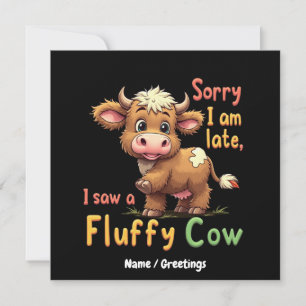 Förlåt att jag är sen, jag såg en fluffy Cow Cute Inbjudningar