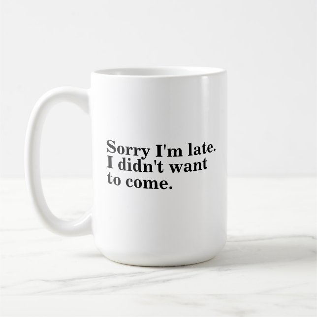 Förlåt att jag är sen. Jag ville inte kom. Kaffemugg (Vänster)