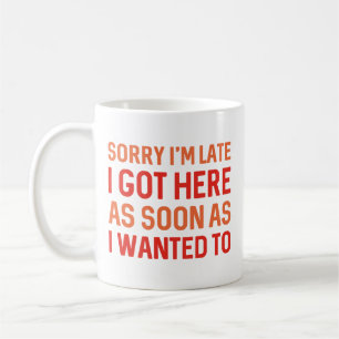 Förlåt att jag är sen kaffemugg
