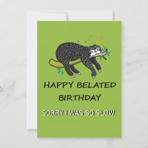 Förlåt att jag är sen. Lycklig Belad Birthday Anteckningskort