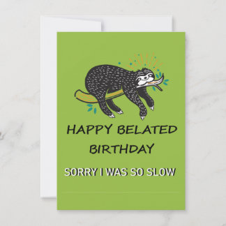 Förlåt att jag är sen. Lycklig Belad Birthday Anteckningskort