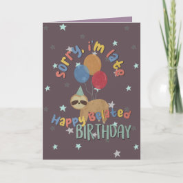 Förlåt att jag är sen. Lycklig Belad Birthday Kort