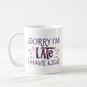 Förlåt att jag är sen med barn kaffemugg