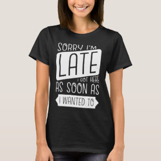 Förlåt att jag är sen med Harna så fort jag ville. T Shirt