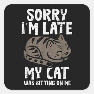 Förlåt att jag är sen med Sitta på mig... Fyrkantigt Klistermärke