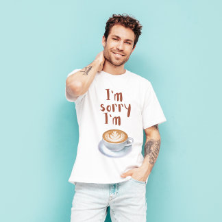 Förlåt att jag är sen t shirt