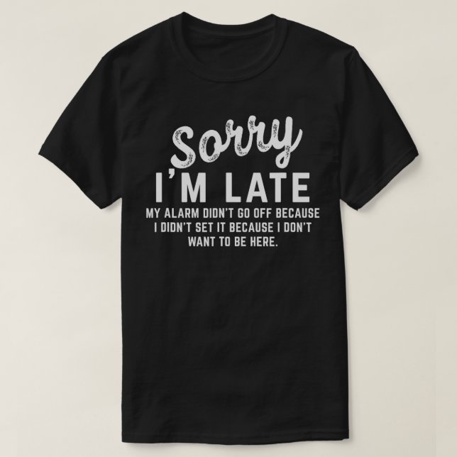 Förlåt att jag blev sen.. t shirt (Design framsida)