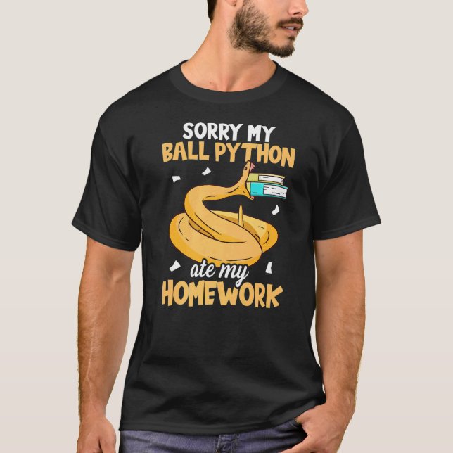 Förlåt att jag Boll Python Ate min hemläxa Snake B T Shirt (Framsida)