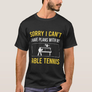 Förlåt att jag Cant Bord Tennis Ping Pong T Shirt