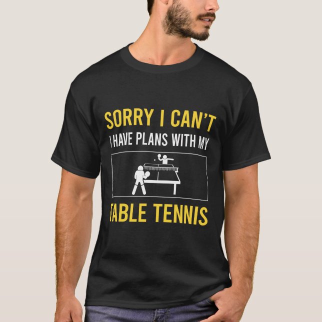 Förlåt att jag Cant Bord Tennis Ping Pong T Shirt (Framsida)