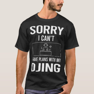 Förlåt att jag Cant Djing DJ Disk Jockey Deejay T Shirt