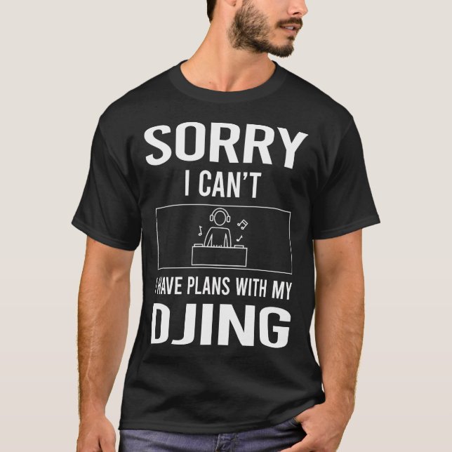 Förlåt att jag Cant Djing DJ Disk Jockey Deejay T Shirt (Framsida)