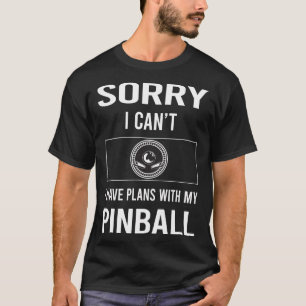 Förlåt att jag Cant Pinball T Shirt
