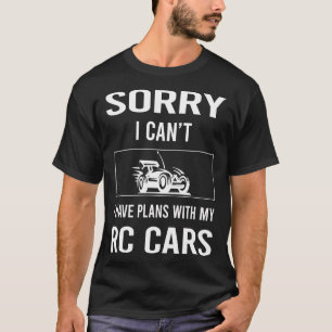 Förlåt att jag Cant RC-bilar T Shirt