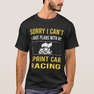 Förlåt att jag Cant Sprint Car Cars Tävla T Shirt