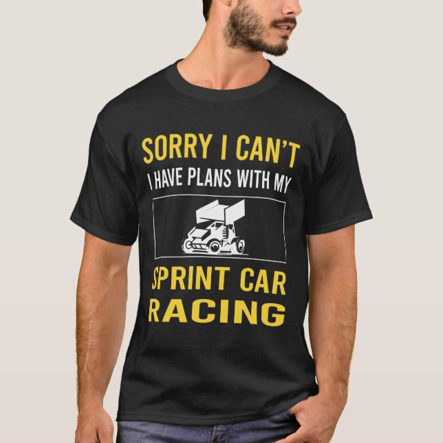 Förlåt att jag Cant Sprint Car Cars Tävla T Shirt (Framsida)