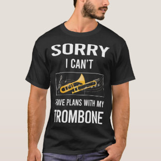 Förlåt att jag Cant Trombone Trombonist T Shirt