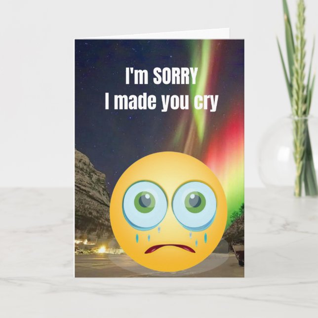 Förlåt att jag fick dig att gråta. kort (Framsida)