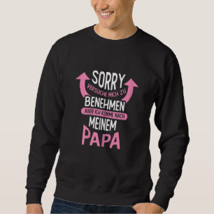 Förlåt att jag försöker uppföra mig, men jag komme lång ärmad tröja