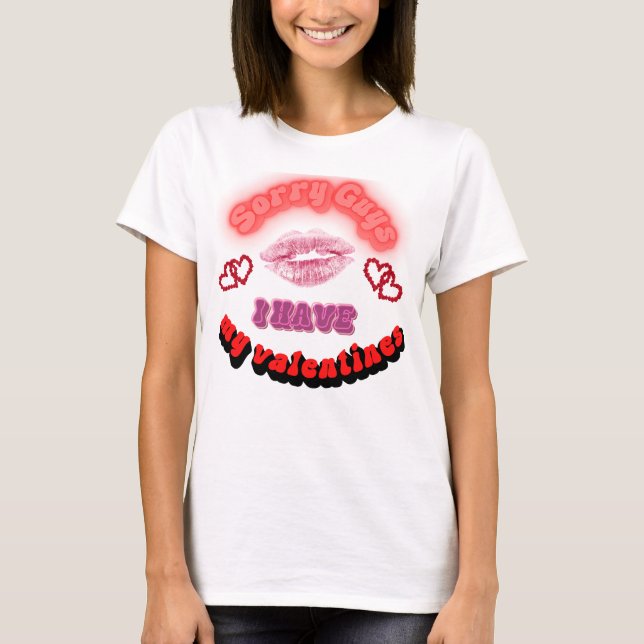 Förlåt att jag har mina valentineser t shirt (Framsida)
