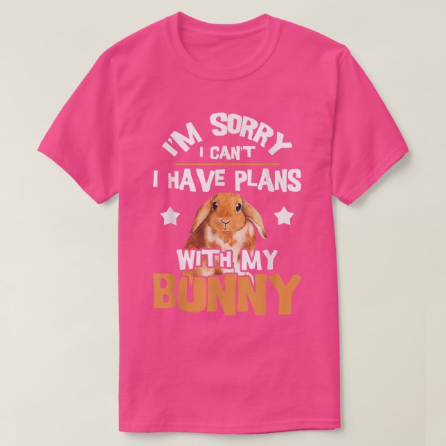 Förlåt att jag har planer på Rabbit Älskare Bunny  T Shirt (Design framsida)