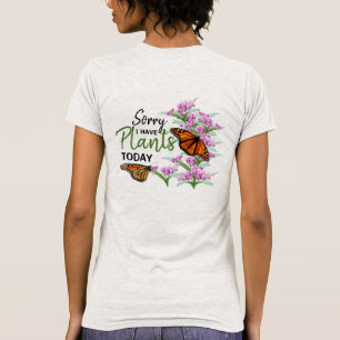 Förlåt att jag har växter i dag. t shirt