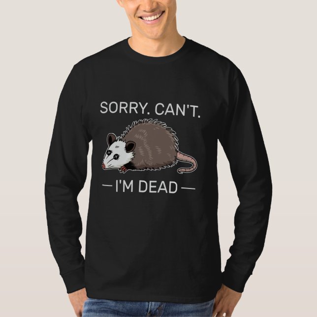 Förlåt att jag inte är död, Lusnyo Opossum humor T Shirt (Framsida)