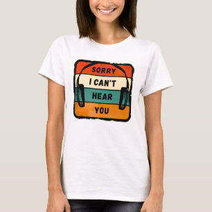 Förlåt att jag inte hör dig - Retro-hörlurar T Shirt