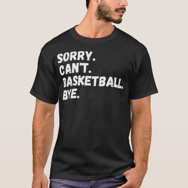 Förlåt att jag inte kan Basketball Adjö-Basketball T Shirt (Framsida)