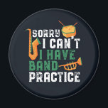 Förlåt att jag inte kan ha bandpraxis.. magnet<br><div class="desc">Lustigt marchande bandesign för dem som spelar saxofon, trumpet eller trumman i ett band, en orkester eller en musikalisk föreställning. Coola vintage retro-bandmusikvaror för bandgäss, bandnerd eller bandläger. Perfekt för marschering av bandrepetition och banbrytande träning för fotbollsspel halvtid show. Underbar gåva till högskola eller högskola studenter som vet hur man...</div>