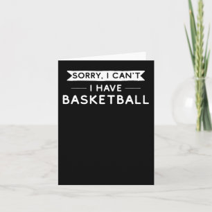 Förlåt att jag inte kan ha basket kort
