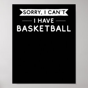 Förlåt att jag inte kan ha basket poster