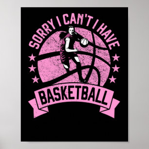 Förlåt att jag inte kan ha Basketball Girls Bball  Poster