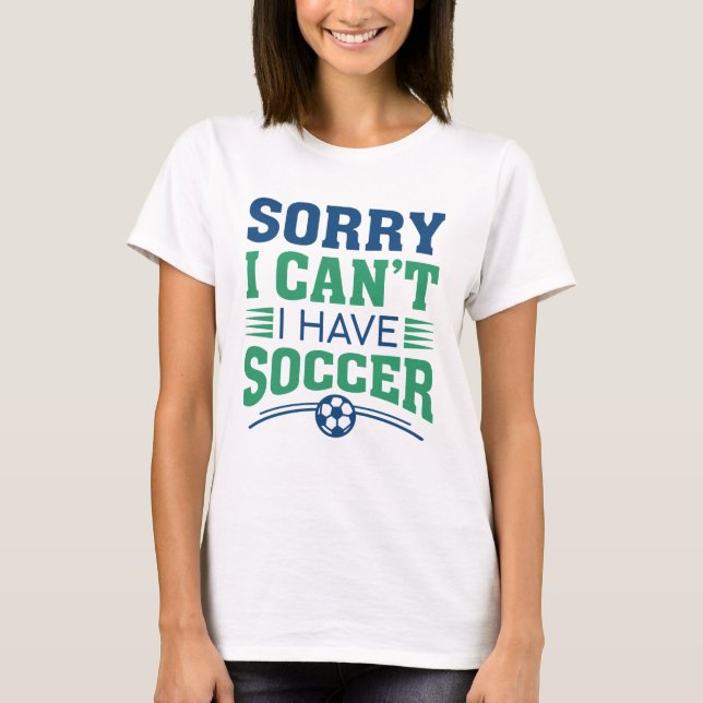 Förlåt att jag inte kan ha fotboll t shirt (Framsida)