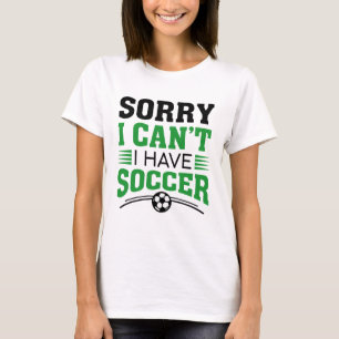 Förlåt att jag inte kan ha fotboll t shirt