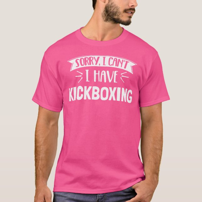 Förlåt att jag inte kan ha kickboxning t shirt (Framsida)