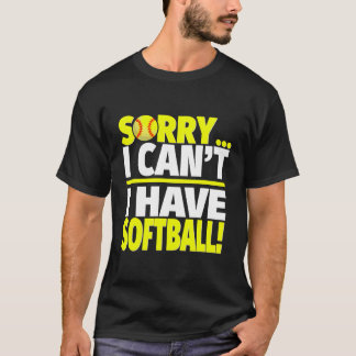 Förlåt att jag inte kan ha någon Huva för Softball T Shirt