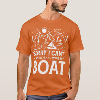 Förlåt att jag inte kan ha planer med min båt1 t shirt