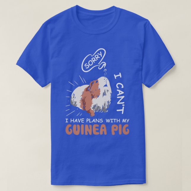Förlåt att jag inte kan ha planer med min guinea G T Shirt (Design framsida)