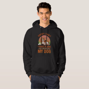 Förlåt att jag inte kan ha planer med min Hund Hoodie
